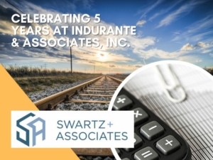 The Swartz Report: Celebrating 5 Years at Indurante & Associates, Inc.