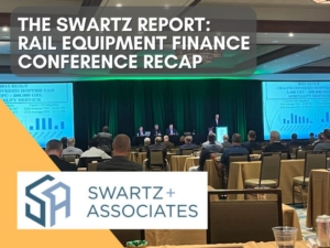 The Swartz Report: Rail Equipment Finance Conference Recap