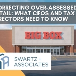 Correcting Over-Assessed Retail: What CFOs and Tax Directors Need to Know