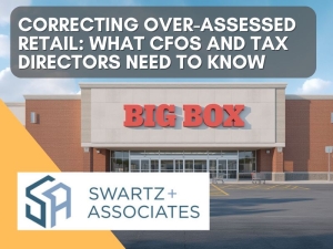 Correcting Over-Assessed Retail: What CFOs and Tax Directors Need to Know