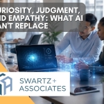 Curiosity, Judgment, and Empathy: What AI Can't Replace